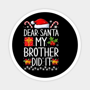 Dear Santa My Brother Did It Magnet